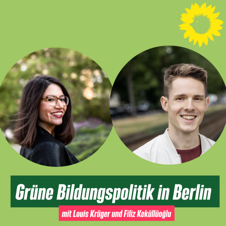 #28 – Macht Schule: Grüne Bildungspolitik in Berlin – mit Louis Krüger und Filiz Keküllüoğlu