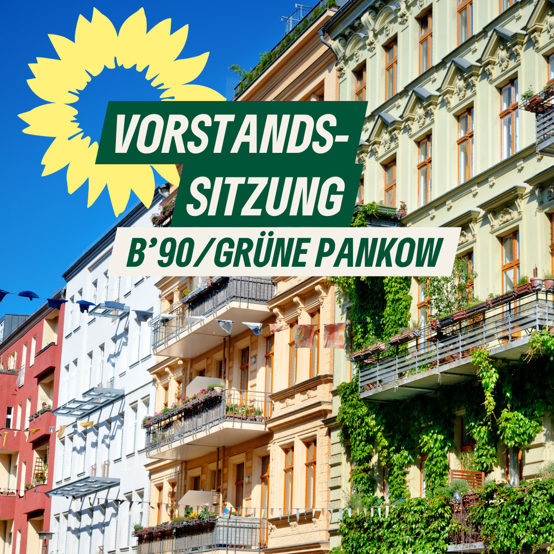 Ein Sherepic: Altbau-Fassaden mit bunten Wimpelketten, teils grün berankt. Dazu der Text: "Vorstandssitzung. B'90/GRÜNE Pankow."