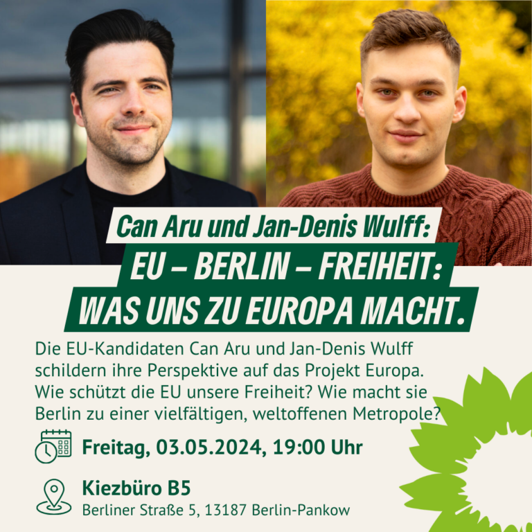 EU – Berlin – Freiheit: Was uns zu Europa macht – mit Can Aru und Jan-Denis Wulff
