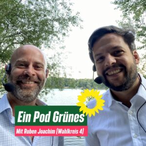 Ruben Joachim und Holger Thurm lächeln die Betrachtenden an. Dazu der Text: "Ein Pod Grünes: Mit Ruben Joachim (Wahlkreis 4)".
