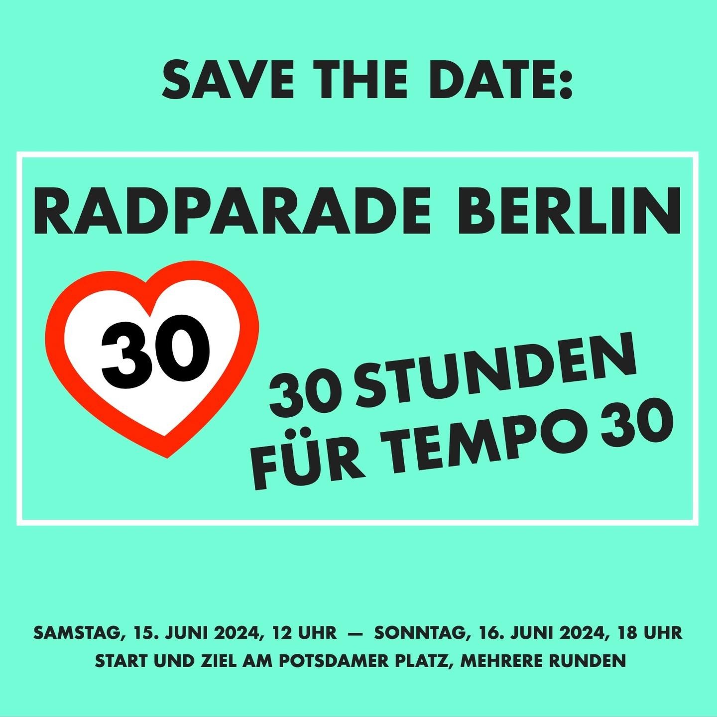 Ein Sharepic: "Save the Date: Radparade Berlin. 30 Stunden für Tempo 30" Dazu ein Tempo-30-Verkehrsschild, welches zu einem Herz umgeformt ist.