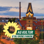 Eine Luftbild-Aufnahme des Turms der Kulturbrauerei in Prenzlauer Berg in der Abendsonne. Dazu der Text "AG Kultur – B'90/GRÜNE Pankow" sowie der Sonnenigel als Logo von B'90/GRÜNE in Berlin.