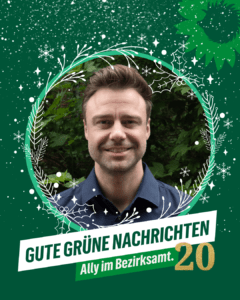Porträt eines Mannes vor grünem Hintergrund mit winterlichen grafischen Elementen. Um das Porträt ein dekorativer Kranz aus Zweigen und Schneeflocken. Darunter der Schriftzug: „GUTE GRÜNE NACHRICHTEN – Ally im Bezirksamt.“ Rechts unten die goldene Zahl „20“, die die Nummer des Türchens anzeigt. Oben rechts das Logo: Sonnenblume mit Igel-Silhouette von B’90/GRÜNE in Berlin.