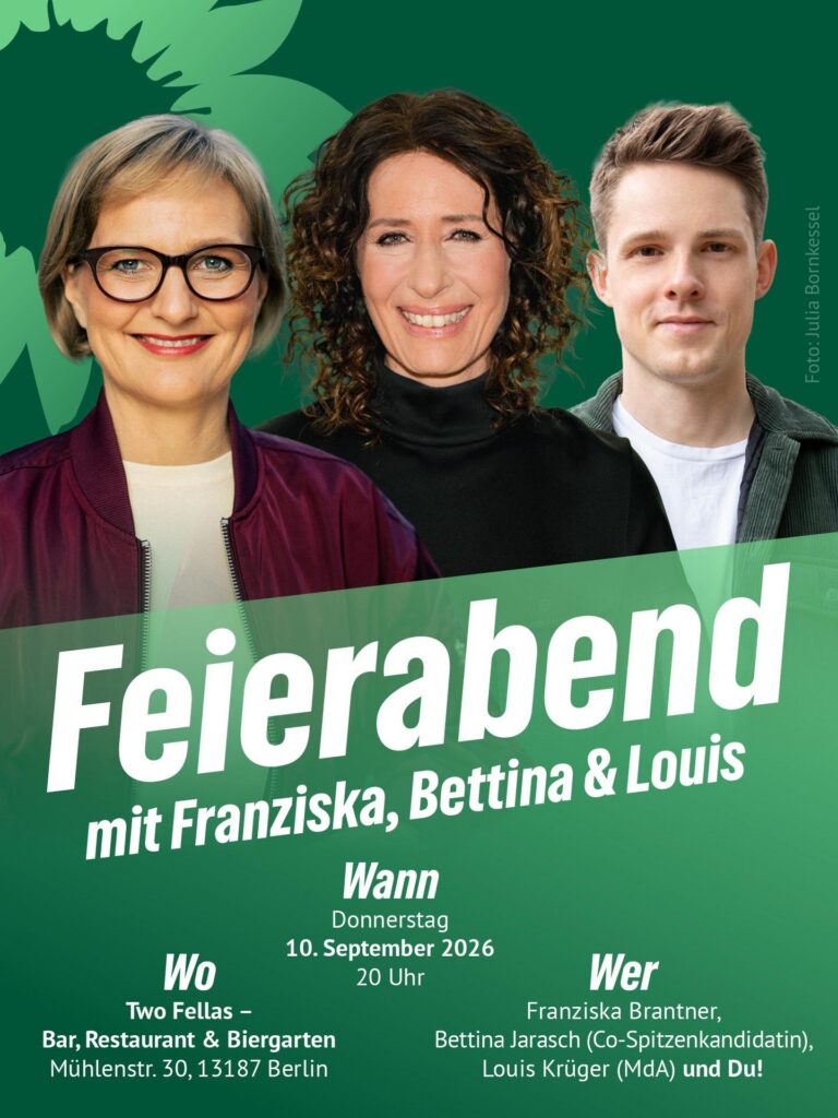 Feierabend mit Franziska Brantner, Bettina Jarasch und Louis Krüger